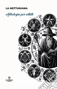 Astrologia per artisti. Ediz. illustrata libro