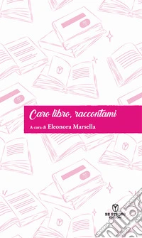 Caro libro, raccontami