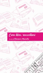 Caro libro, raccontami libro