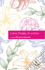 Cara Frida, ti scrivo libro