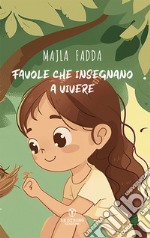 Favole che insegnano a vivere libro