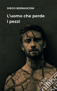 L'uomo che perde i pezzi