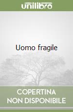 Uomo fragile