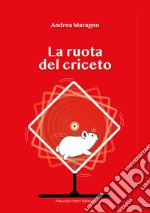 La ruota del criceto libro