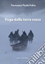 Fuga dalla terra russa libro