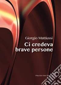 Ci credeva brave persone libro