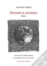 Splende il silenzio. Haiku libro