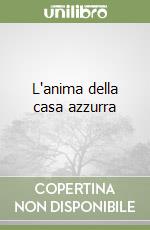 L'anima della casa azzurra libro