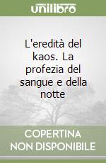 L'eredità del kaos. La profezia del sangue e della notte