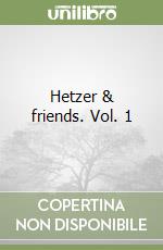 Hetzer & friends. Vol. 1 libro