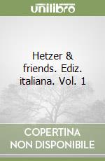 Hetzer & friends. Ediz. italiana. Vol. 1 libro