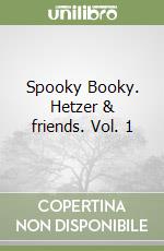 Spooky Booky. Hetzer & friends. Vol. 1 libro