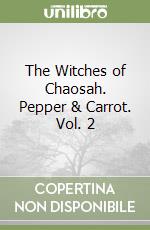 The Witches of Chaosah. Pepper & Carrot. Vol. 2