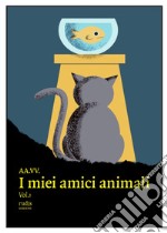 I miei amici animali. Vol. 1 libro