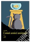 I miei amici animali. Vol. 1 libro