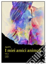 I miei amici animali. Vol. 2 libro