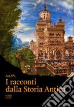 I racconti dalla storia antica libro