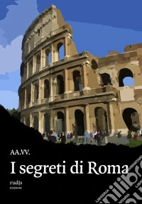 I segreti di Roma