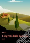 I segreti della Toscana libro