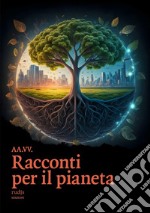 Racconti per il pianeta libro