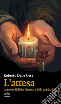 L'attesa. La storia di Elvira Piperno e della sua famiglia libro