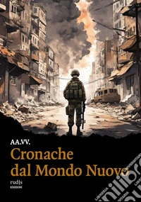 Cronache dal Mondo Nuovo libro