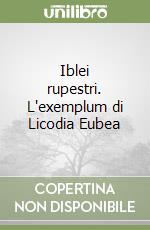 Iblei rupestri. L'exemplum di Licodia Eubea libro