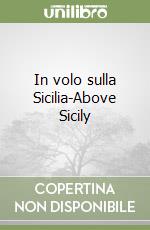 In volo sulla Sicilia-Above Sicily libro