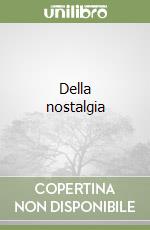 Della nostalgia
