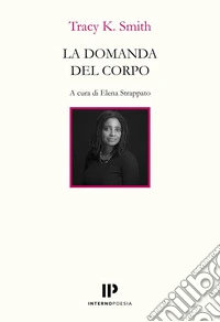 La domanda del corpo. Testo inglese a fronte libro