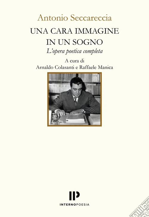 Una cara immagine in un sogno. L'opera poetica completa