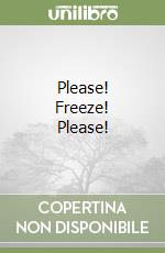 Please! Freeze! Please! libro