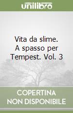 Vita da slime. A spasso per Tempest. Vol. 3 libro