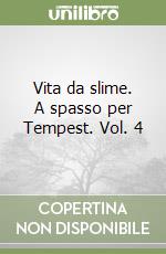 Vita da slime. A spasso per Tempest. Vol. 4 libro