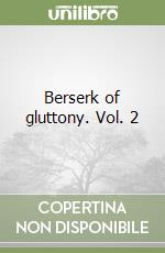 Berserk of gluttony. Vol. 2 libro