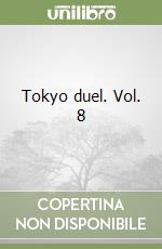 Tokyo duel. Vol. 8 libro