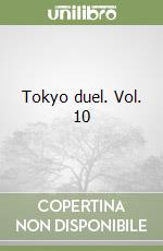 Tokyo duel. Vol. 10 libro