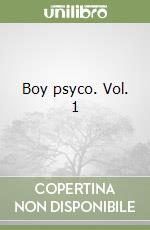 Boy psyco. Vol. 1
