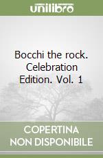 Bocchi the rock. Celebration Edition. Vol. 1 libro