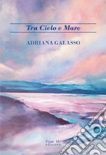 Tra cielo e mare libro