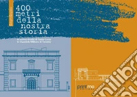 400 metri della nostra storia. La nuova strada di Santa Lucia in Ospedale Militare di Taranto libro
