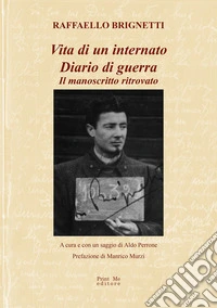 Vita di un internato. Diario di guerra. Il manoscritto ritrovato libro