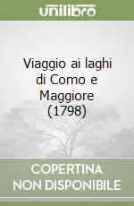 Viaggio ai laghi di Como e Maggiore (1798)