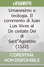 Umanesimo e teologia. Il commento di Juan Luis Vives al De civitate Dei di Sant''Agostino (1522) libro