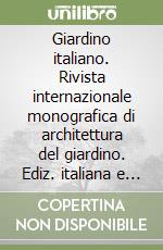 Giardino italiano. Rivista internazionale monografica di architettura del giardino. Ediz. italiana e inglese (2023). Vol. 10 libro