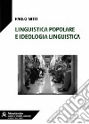 Linguistica popolare e ideologia linguistica libro di Nitti Paolo