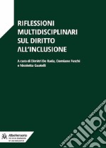 Riflessioni multidisciplinari sul diritto all'inclusione libro