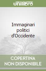 Immaginari politici d'Occidente libro