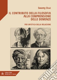 Il contributo della filosofia alle demenze. Per un'etica della rerelazione libro