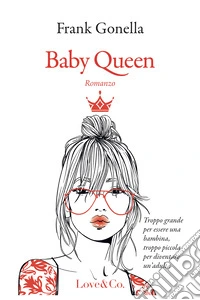 Baby Queen. Ediz. italiana libro